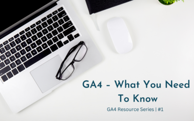 GA4 – What You Need to Know