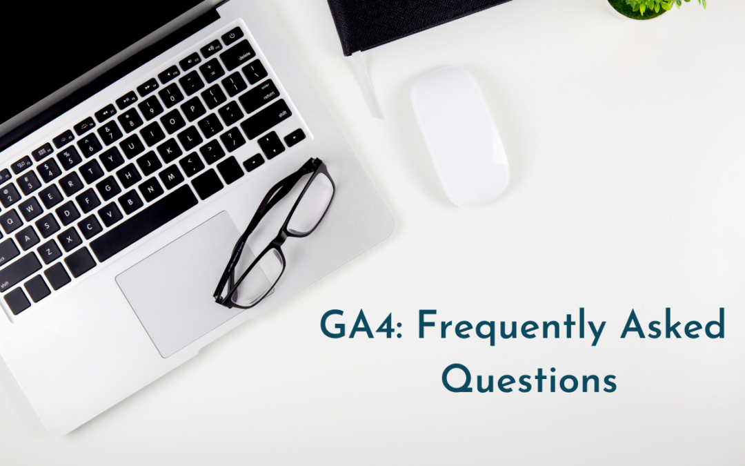 GA4: Frequently Asked Questions