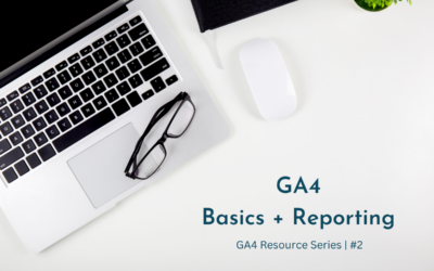 GA4 Basics + Reporting